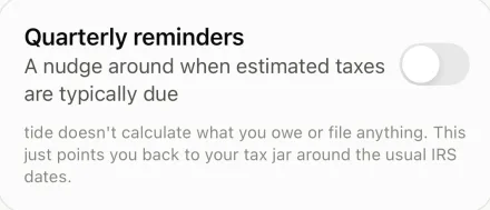 The quarterly reminders setting, which says tide doesn't calculate what you owe or file anything.
